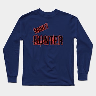 Money Hunter Long Sleeve T-Shirt